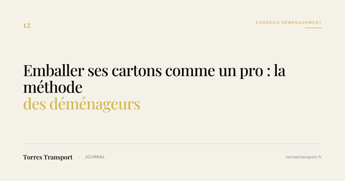 Emballer ses cartons comme un pro : la méthode des déménageurs