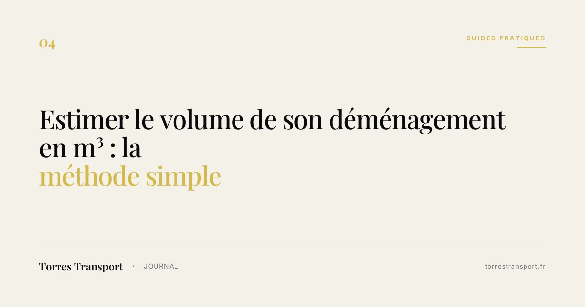 Estimer le volume de son déménagement en m³ : la méthode simple
