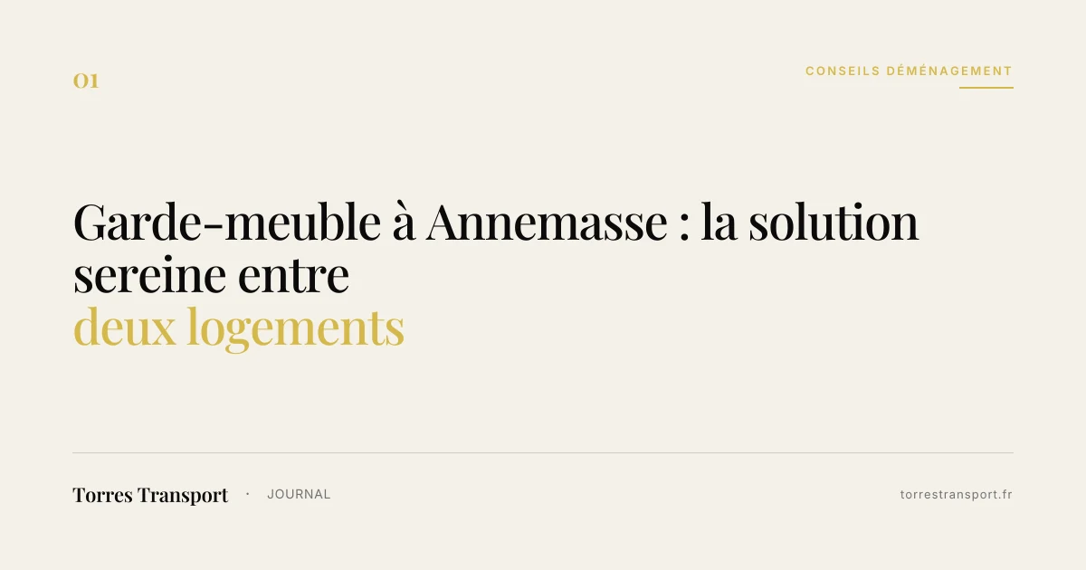 Garde-meuble à Annemasse : la solution sereine entre deux logements